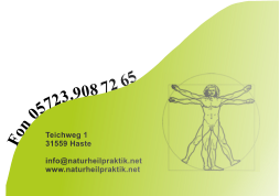 Fon 05723.908 72 65  Teichweg 1 31559 Haste  info@naturheilpraktik.net www.naturheilpraktik.net
